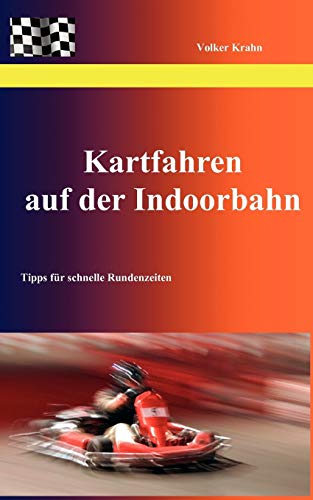 Kartfahren auf der Indoorbahn: Tipps für schnelle Rundenzeiten