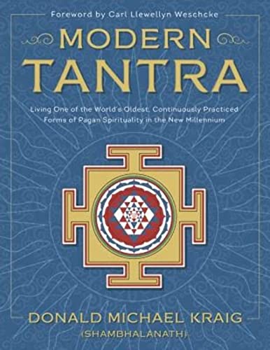 Modern Tantra: Living One of the World's Oldest, Continuously Practiced Forms of Pagan Spirituality in the New Millennium von Llewellyn Publications
