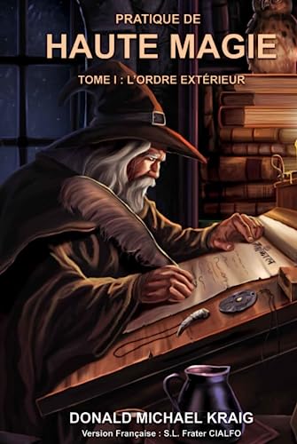 PRATIQUE DE HAUTE MAGIE: TOME I : L'ORDRE EXTERIEUR von Independently published