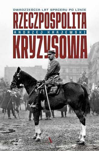 Rzeczpospolita kryzysowa. Dwadzieścia lat spaceru po linie von Agora