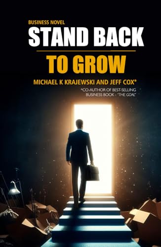 Stand Back To Grow: Make your business work without you von Stand Back Ltd