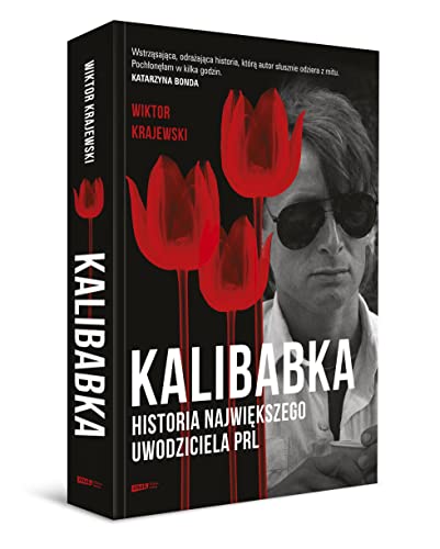 Kalibabka: Historia największego uwodziciela PRL