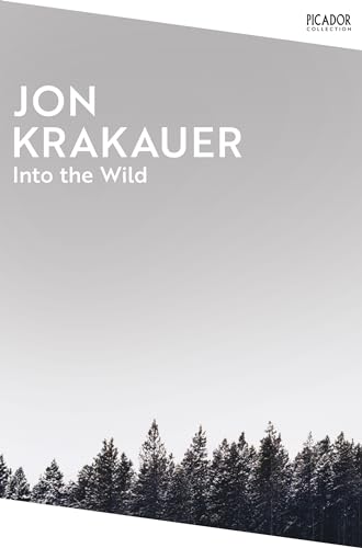 Into the Wild: by Jon Krakauer (Picador Collection, Band 115) von Picador