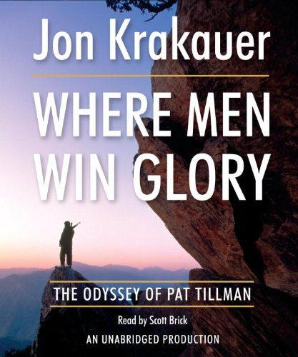Where Men Win Glory: The Odyssey of Pat Tilman