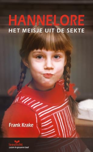 Hannelore: het meisje uit de sekte (Lezen voor iedereen) von Eenvoudig Communiceren B.V.