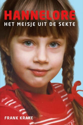 Hannelore: het meisje uit de sekte von Uitgeverij Achtbaan