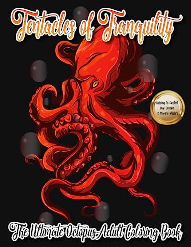 Tentacles of Tranquility: The Ultimate Octopus Adult Coloring Book for Relaxation and Stress Relief | Coloring Book for Adults with stress relieving ... and Marine wildlife with this coloring book. von Jager Publishing Inc