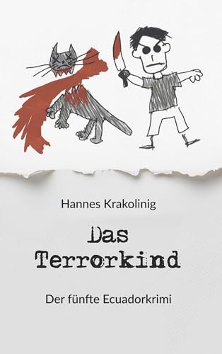 Das Terrorkind: Der fünfte Ecuadorkrimi von Buchschmiede von Dataform Media GmbH