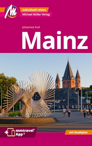 Mainz MM-City Reiseführer Michael Müller Verlag: Individuell reisen mit vielen praktischen Tipps. Inkl. Freischaltcode zur mmtravel® App von Mller, Michael GmbH