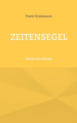 Zeitensegel: Poesie des Alltags