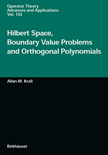 Hilbert Space, Boundary Value Problems and Orthogonal Polynomials: Advances And Applications) (Operator Theory: Advances and Applications, Band 133) von Birkhäuser