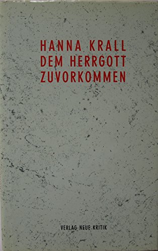 Dem Herrgott zuvorkommen: Ein persönlicher Bericht von Neue Kritik, Verlag