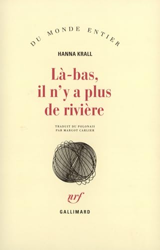 Là-bas, il n'y a plus de rivière von GALLIMARD