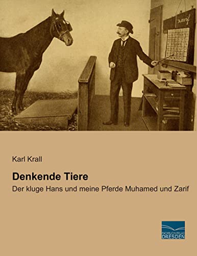 Denkende Tiere: Der kluge Hans und meine Pferde Muhamed und Zarif von Fachbuchverlag Dresden