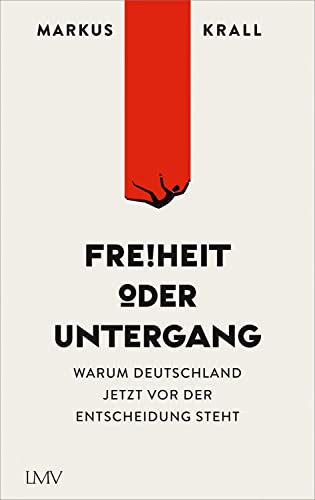 Freiheit oder Untergang: Warum Europa jetzt vor der Entscheidung steht von LANGEN-MÜLLER