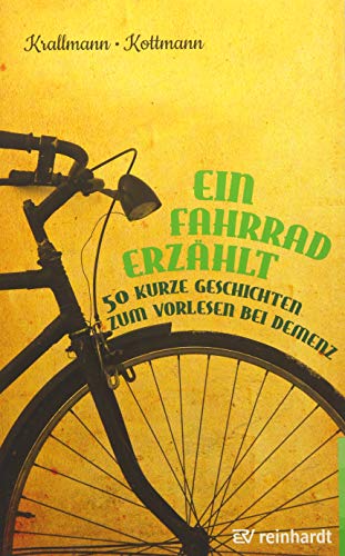 Ein Fahrrad erzählt: 50 kurze Geschichten zum Vorlesen bei Demenz