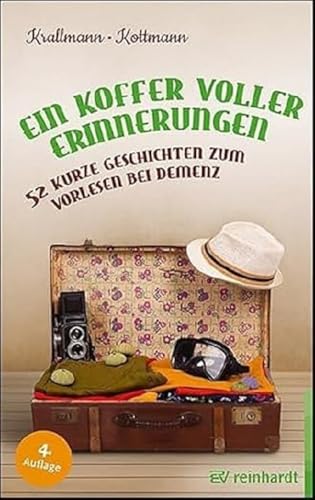 Ein Koffer voller Erinnerungen: 52 kurze Geschichten zum Vorlesen bei Demenz