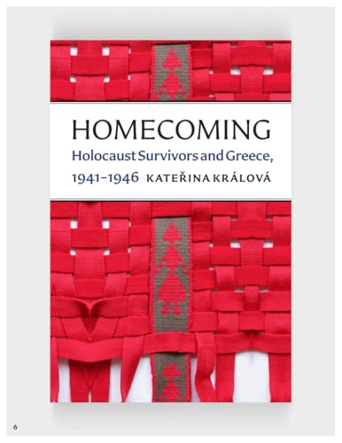 Homecoming: Holocaust Survivors and Greece, 1941–1946 (The Tauber Institute Series for the Study of European Jewry) von Brandeis University Press
