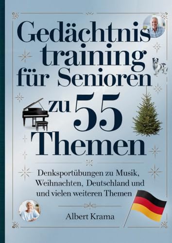 Gedächtnistraining für Senioren zu 55 Themen - Denksportübungen zu Musik, Tieren, Weihnachten, Deutschland und vielen weiteren Themen Gedächtnistraining für Senioren zu 55 Themen - Denksportübungen zu Musik, Tieren, Weihnachten, Deutschland und vielen weiteren Themen