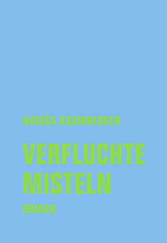 Verfluchte Misteln: Roman von Verbrecher Verlag