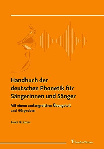 Handbuch der deutschen Phonetik für Sängerinnen und Sänger: Mit einem umfangreichen Übungsteil und Hörproben