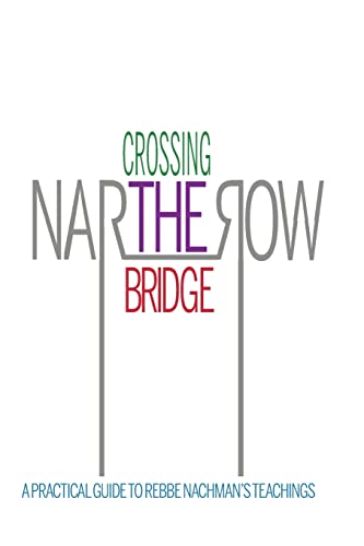 Crossing the Narrow Bridge: A Practical Guide to Rebbe Nachman’s Teachings von Createspace Independent Publishing Platform