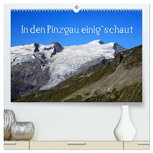 In den Pinzgau einig`schaut (hochwertiger Premium Wandkalender 2025 DIN A2 quer), Kunstdruck in Hochglanz von CALVENDO