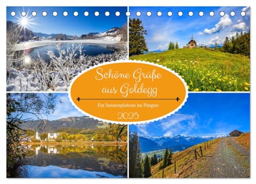 Schöne Grüße aus Goldegg (Tischkalender 2025 DIN A5 quer), CALVENDO Monatskalender: Die schönsten Plätze am Sonnenreichsten Plateau Pongaus von Calvendo