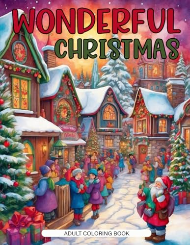 Wonderful Christmas Coloring Book: 50 Grey Scale Pages Gnomes Winter Scenes Santa von Independently published