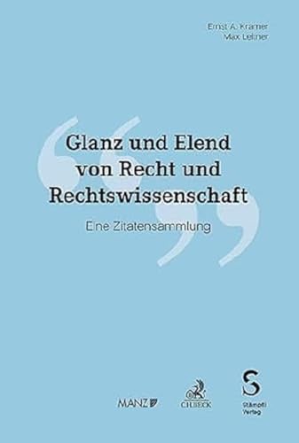 Glanz und Elend von Recht und Rechtswissenschaft: Eine Zitatsammlung von Beck C. H.