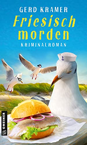 Friesisch morden: Kriminalroman (Olivia, Johanna und Dörte aus Nordfriesland) (Kriminalromane im GMEINER-Verlag) von Gmeiner-Verlag,