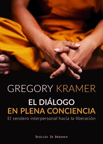 El diálogo en plena conciencia : el sendero interpersonal hacia la liberación (A los cuatro vientos, Band 79) von Desclée De Brouwer