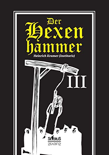 Der Hexenhammer: Malleus Maleficarum. Dritter Teil von Severus