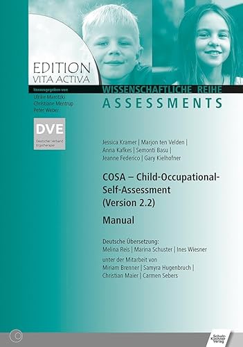 COSA - Child Occupational Self Assessment Manual: (Version 2.2) (Edition Vita Activa: Wissenschaftliche Reihe - Assessments) von Schulz-Kirchner Verlag Gm