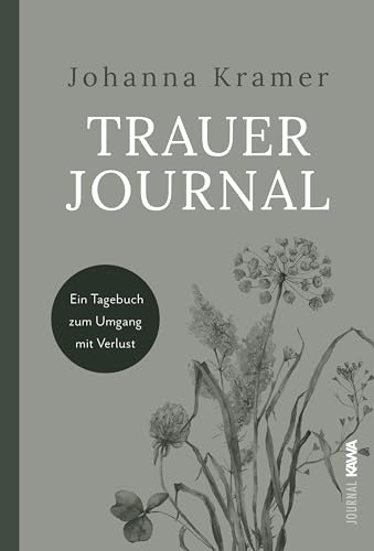 Trauerjournal: Ein Tagebuch zum Umgang mit Verlust von Kampenwand Verlag (Nova MD)