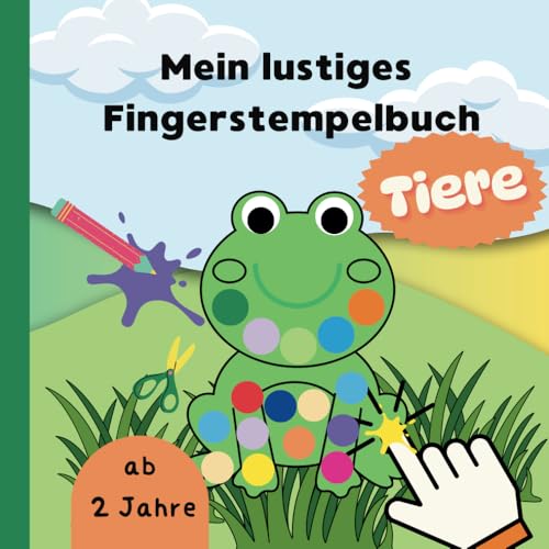 Mein lustiges Fingerstempelbuch Tiere: ab 2 Jahre von Independently published