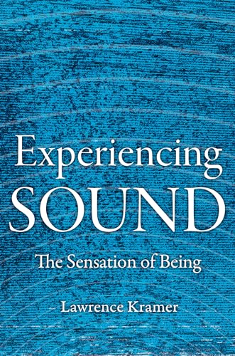 Experiencing Sound: The Sensation of Being von University of California Press