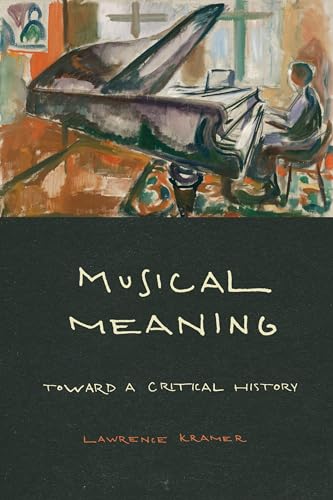 Musical Meaning: Toward a Critical History von University of California Press