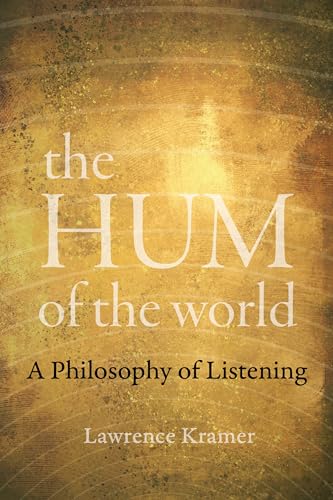 The Hum of the World: A Philosophy of Listening The Hum of the World: A Philosophy of Listening von University of California Press
