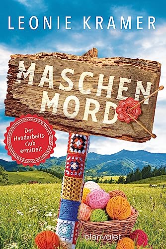 Maschenmord: Der Handarbeitsclub ermittelt (Ein Fall für den Madlfinger Handarbeitsclub, Band 1)