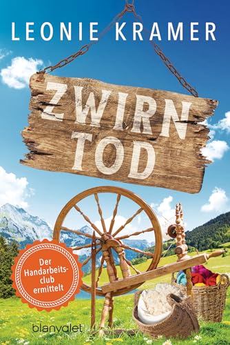Zwirntod: Der Handarbeitsclub ermittelt (Ein Fall für den Madlfinger Handarbeitsclub, Band 3) von Blanvalet