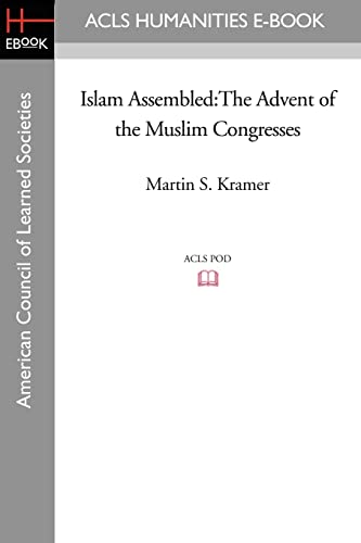 Islam Assembled: The Advent of the Muslim Congresses von ACLS History E-Book Project