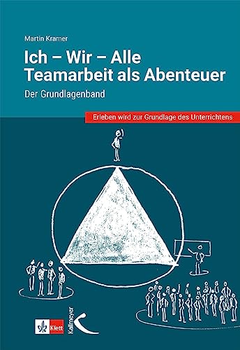 Ich - Wir - Alle: Teamarbeit als Abenteuer: Der Grundlagenband (Mathematik als Abenteuer) von Kallmeyer'sche Verlags-