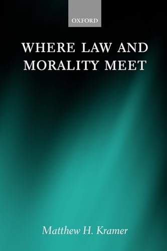 Where Law and Morality Meet von Oxford University Press