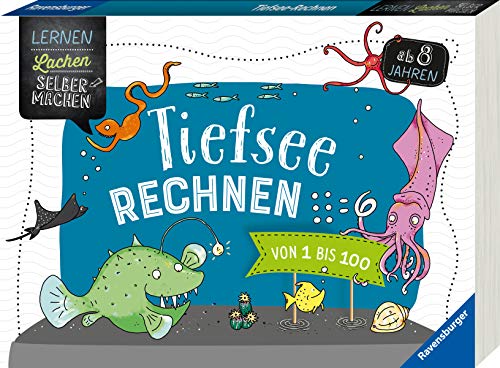 Tiefsee-Rechnen: Von 1 bis 100 (Lernen Lachen Selbermachen)