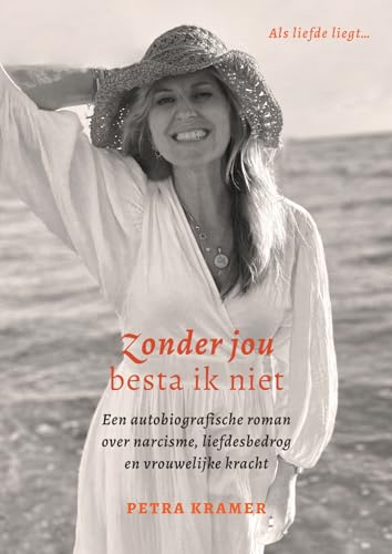 Zonder jou besta ik niet: een autobiografische roman over narcisme, liefdesbedrog en vrouwelijke kracht Zonder jou besta ik niet: een autobiografische roman over narcisme, liefdesbedrog en vrouwelijke kracht von Paris Books