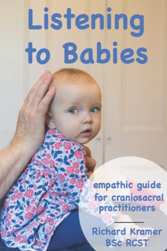Listening to Babies: Empathic Guide for Craniosacral Therapists von Independently published