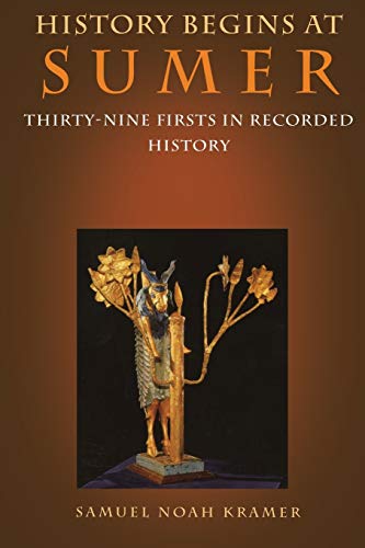 History Begins at Sumer: Thirty-Nine Firsts in Recorded History von University of Pennsylvania Museum Publications