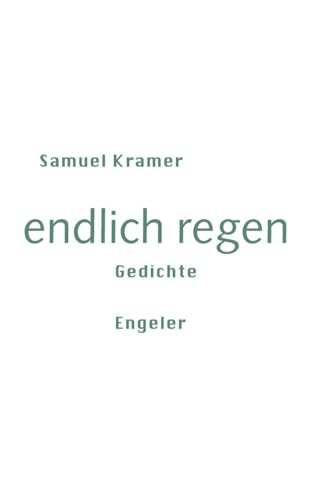 endlich regen: Gedichte endlich regen: Gedichte von Urs Engeler
