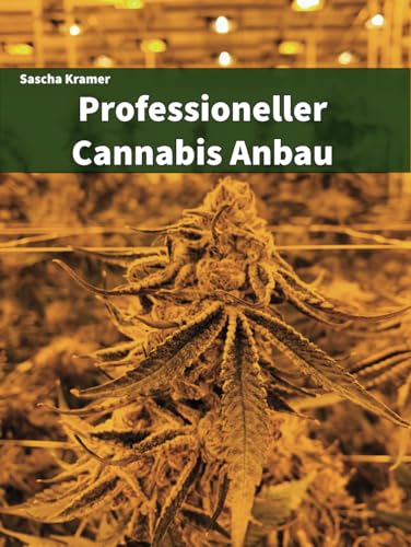 Professioneller Cannabisanbau von Independently published